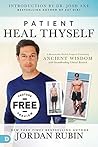 Patient Heal Thyself by Jordan S. Rubin