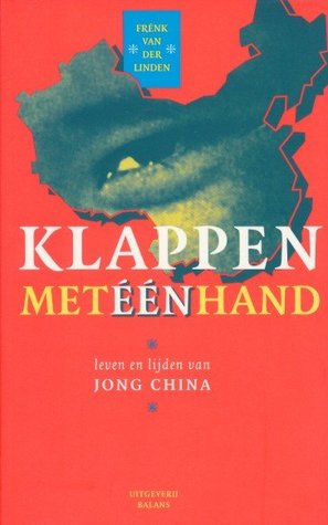 Klappen met één hand. Leven en lijden van jong China. (Paperback)