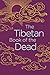 The Tibetan Book of the Dead (Arcturus Classics)