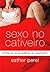 Sexo No Cativeiro: Driblando as Armadilhas do Casamento