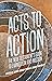Acts to Action