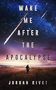 Wake Me After the Apocalypse (Bunker, #1)