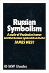 Russian symbolism: A study of Vyacheslav Ivanov and the Russian symbolist aesthetic