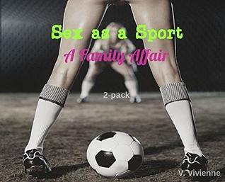 Sex as a Sport: A Family Affair (Kindle Edition)