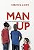 Man Up: Boys, Men and Breaking the Male Rules