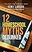 12 Homeschool Myths Debunked: The Book for Skeptical Dads