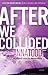 After We Collided (The After Series #2)