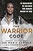 The Warrior Code: 11 Princi...