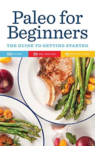 Paleo for Beginners: The Guide to Getting Started (Unknown Binding)