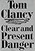 Clear and Present Danger by Tom Clancy