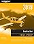 Instructor Test Prep 2019: Study & Prepare: Pass your test and know what is essential to become a safe, competent flight or ground instructor – from ... in aviation training (Test Prep Series)
