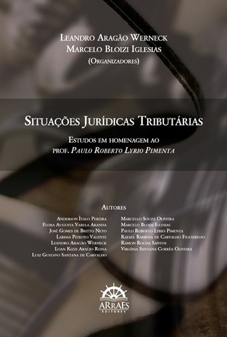 Situações jurídicas tributárias: estudos em homenagem ao Prof. Paulo Roberto Lyrio Pimenta