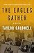 The Eagles Gather: A Novel (The Barbours and Bouchards Series Book 2)