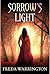 Sorrow's Light: A Fantasy Novel
