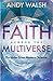 Faith across the Multiverse: Parables from Modern Science
