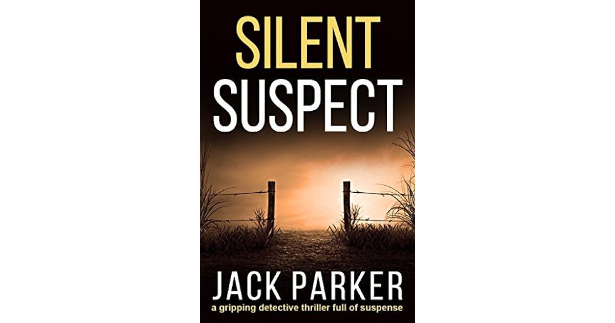 Silent Suspect by Jack Parker