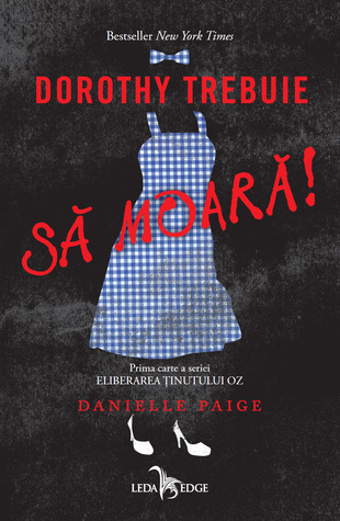 Dorothy trebuie să moară! (Eliberarea Ținutului Oz, #1)
