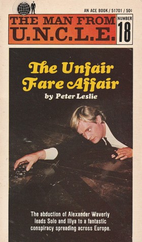 The Unfair Fare Affair (The Man From U.N.C.L.E., #18)