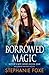 Borrowed Magic (Witch's Bite, #1)