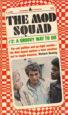The Mod Squad # 2: A Groovy Way To Die (The Mod Squad #2)