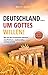 Deutschland … um Gottes Wil...