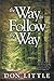 The Way to Follow the Way by Don Little