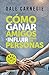 Cómo ganar amigos e influir sobre las personas by Dale Carnegie