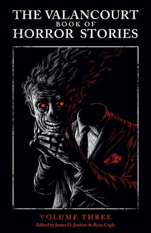 The Valancourt Book of Horror Stories: Volume Three (Hardcover)