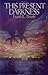 This Present Darkness (Darkness Set, #1)