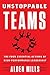 Unstoppable Teams: The Four Essential Actions of High-Performance Leadership