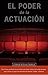 El Poder de la Actuación. El Método De Ivana Chubbuck by Ivana Chubbuck