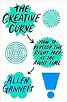 The Creative Curve by Allen Gannett The Creative Curve by Allen Gannett