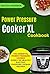 Power Pressure Cooker XL Cookbook by Marsha Newman