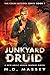 Junkyard Druid by M.D. Massey