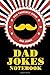 Dad Jokes Notebook by Ethan James