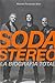 Soda Stereo - La Biografia Total