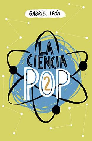 La ciencia pop 2 (Spanish Edition)