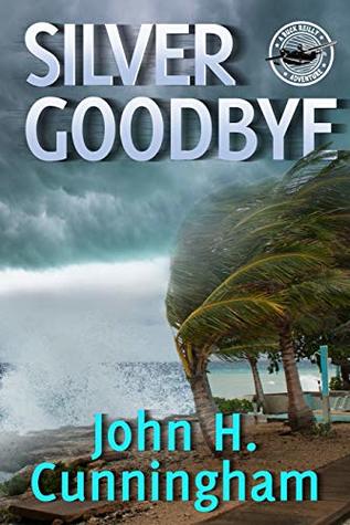 Silver Goodbye (Buck Reilly Adventure #7)