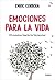 Emociones para la vida: El camino hacia tu bienestar (Spanish Edition)