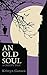 An Old Soul by Kristyn Gansen