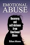 Emotional abuse: Recovery and self-defense from Emotional Abuse