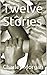 Twelve Stories