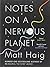 Notes on a Nervous Planet
