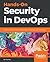 Hands-On Security in DevOps: Ensure continuous security, deployment, and delivery with DevSecOps