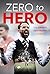 Zero to Hero by Rob Mason