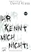 Ihr kennt mich nicht!