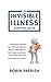 The Invisible Illness Survival Guide: (Lupus, Fibromyalgia, Depression, Migraines, Arthritis, & more)
