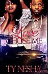 Love Chose Me by Ty Nesha
