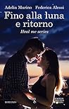 Fino alla luna e ritorno by Adelia Marino Fino alla luna e ritorno by Adelia Marino