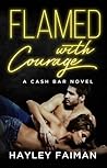 Flamed with Courage by Hayley Faiman